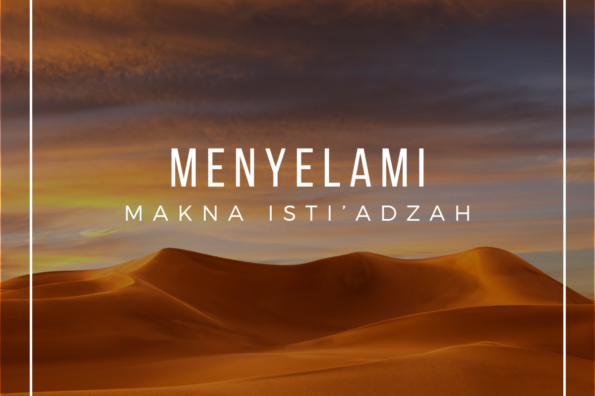 Menyelami Makna Isti’adzah