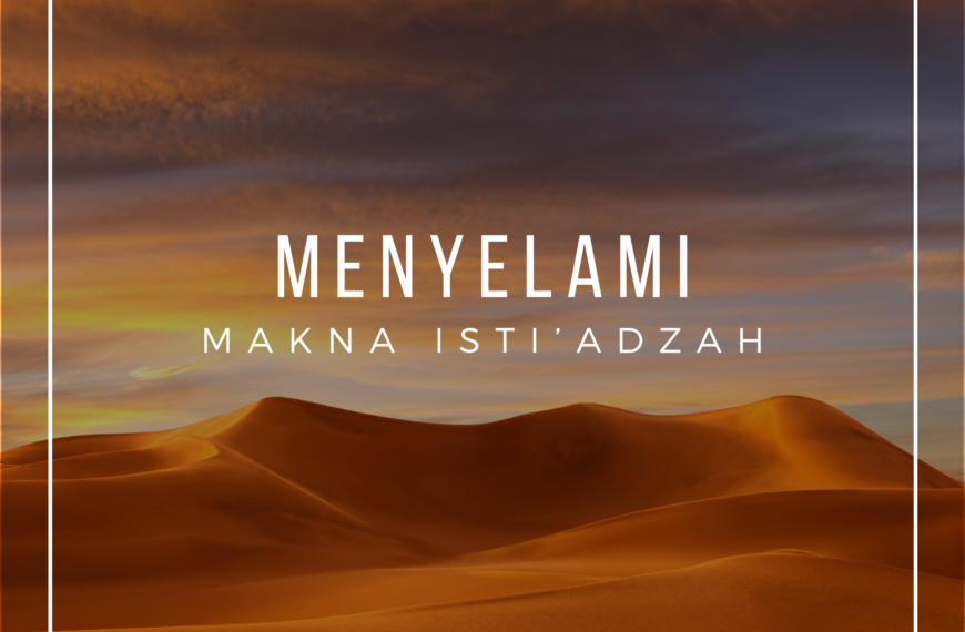 Menyelami Makna Isti’adzah