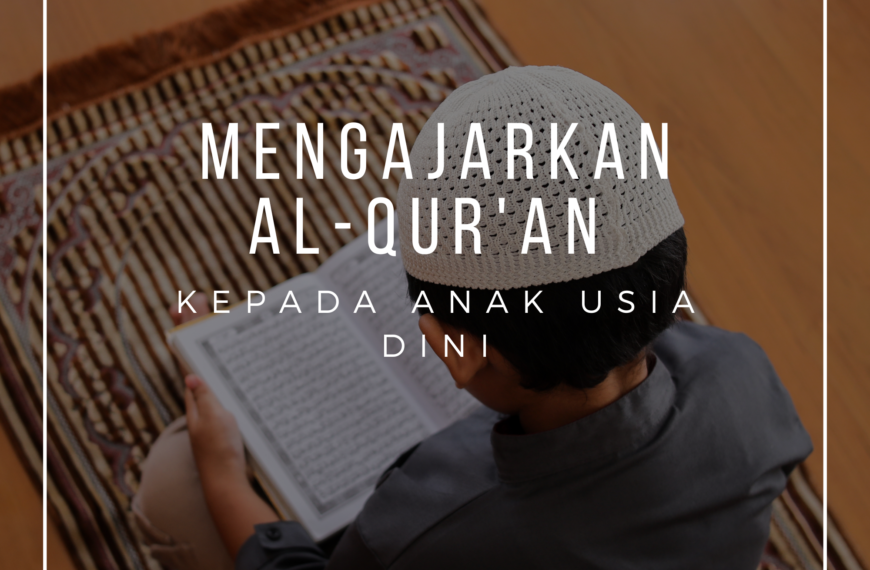 Mengajarkan Al-Qur’an Kepada Anak Usia Dini